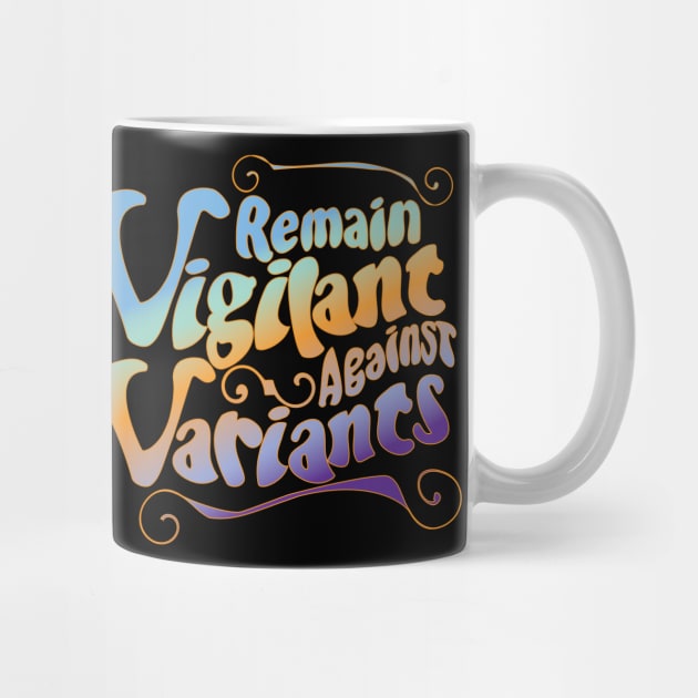 Remain Vigilant Against Variants by Sandi Van Winkle_Illustration